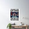 You Don'T Stop Lifting When You Get Older You Get Old When You Lift, Best Gift For Lifting Lover Essential Poster Official Fitness Merch