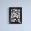 Fitness Is Not About Being Better Than Someone Else It’S About Being Better Than You Used To Be Canvas Print Official Fitness Merch