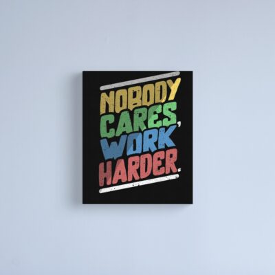 Nobody Cares Work Harder Fitness Motivational Gym Canvas Print Official Fitness Merch