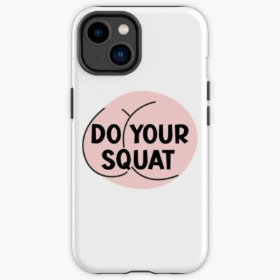 Do Your Squat - Funny Fitness Squat Exercises Iphone Case Official Fitness Merch