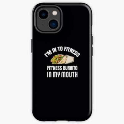 I&X27;M In To Fitness, Fit&X27;Ness Burrito In My Mouth Iphone Case Official Fitness Merch