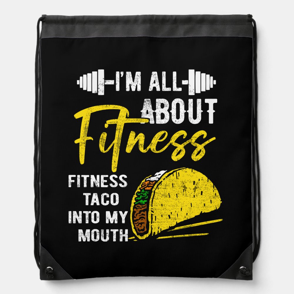 im all about fitness fitness taco into my mouth f drawstring bag - Fitness Gifts Store