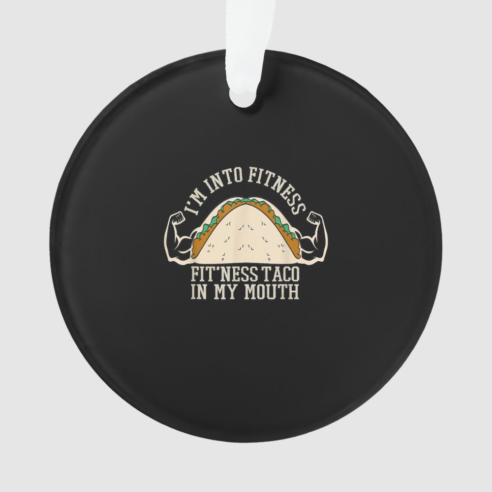 im into fitness taco funny gym mexican food lover ornament - Fitness Gifts Store