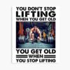 You Don'T Stop Lifting When You Get Older You Get Old When You Lift, Best Gift For Lifting Lover Essential Poster Official Fitness Merch