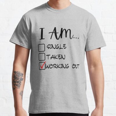 Single Taken Working Out Fitness Gym Lovers | Singles Day - Funny T-Shirt Official Fitness Merch