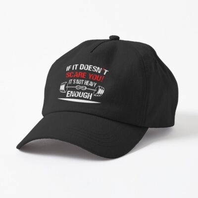 Fitness Motivation : If It Doesn'T Scare You It'S Not Heavy Enough Cap Official Fitness Merch