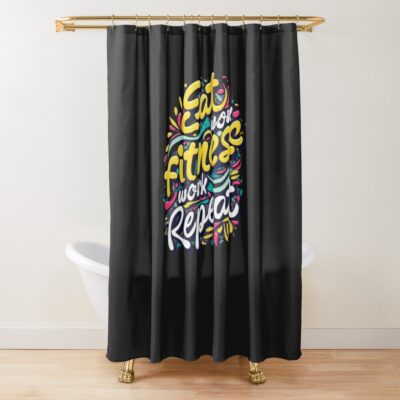 Eat Fitness Work Sleep Repeat Shower Curtain Official Fitness Merch