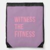 witness the fitness funny quote purple pink drawstring bag r40619201b23e4fcc99491d9a1fec0f4c zffcx 1000 - Fitness Gifts Store