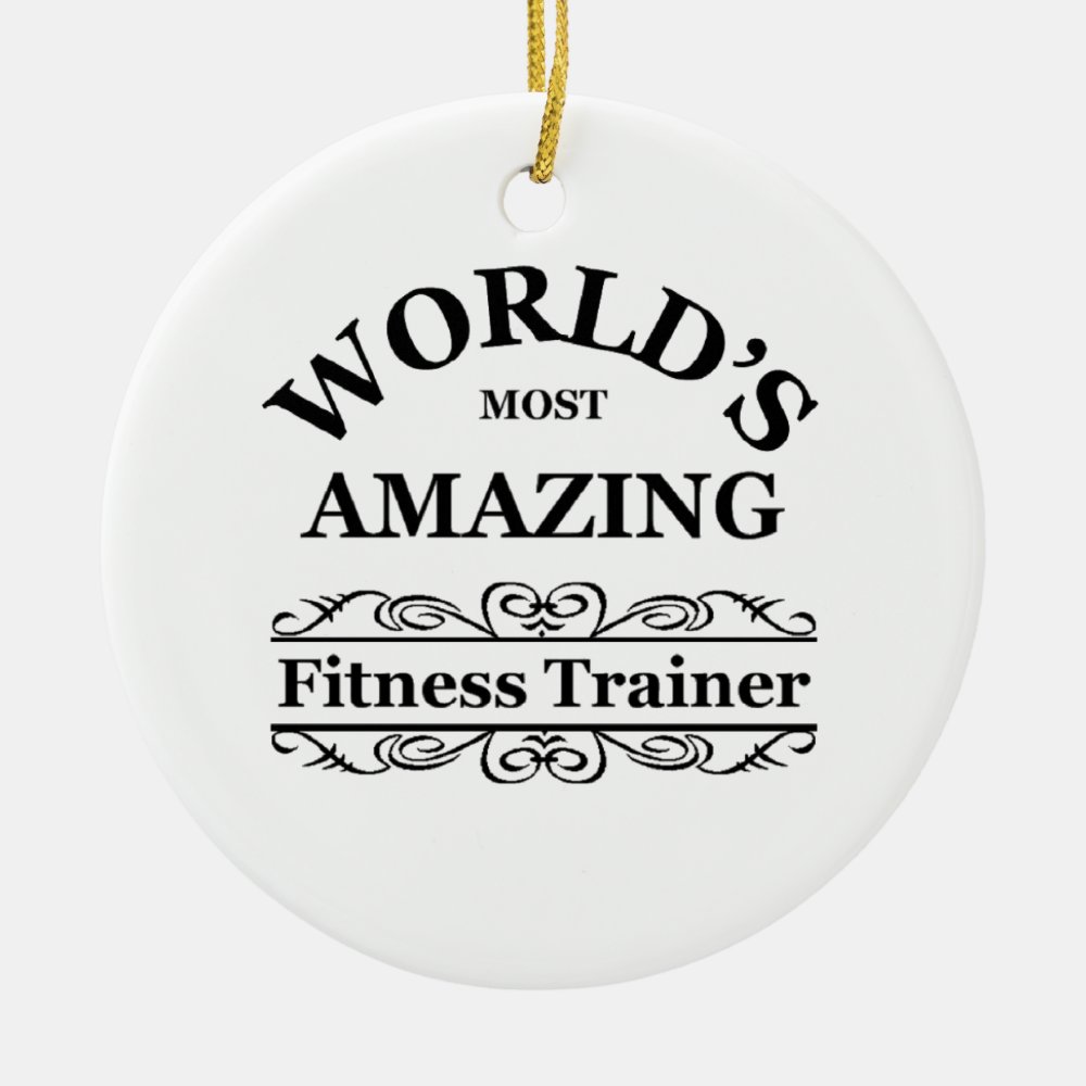 worlds most amazing fitness trainer ceramic ornament - Fitness Gifts Store